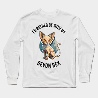 I'd rather be with my Devon Rex Long Sleeve T-Shirt